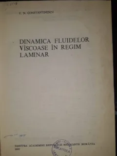 Dinamica fluidelor viscoase in regim laminar -  V.N.Constantinescu