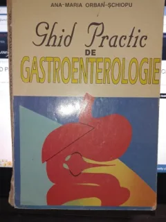 Ghid practi de gastroenterologie - Ana-Maria Orban-Schiopu