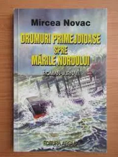 Drumuri primejdioase spre marile Nordului - Mircea Novac