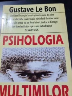 PSIHOLOGIA MULTIMILOR - GUSTAVE LE BON