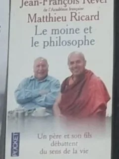 Jean-Francois Revel, Matthieu Ricard - Le Moine et le Philosophe, le Bouddhisme Aujourd'hui