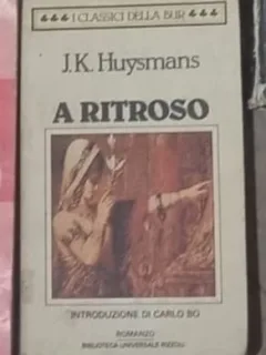 Joris Karl Huysmans - A Ritroso