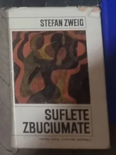 Stefan Zweig - Suflete Zbuciumate