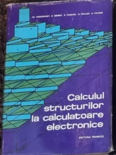 Ch. Massinnet, G. Deprez ,R. Maquoi, R. Muller, G. Fonder - Calculul Structurilor la Calculatoare Electronice