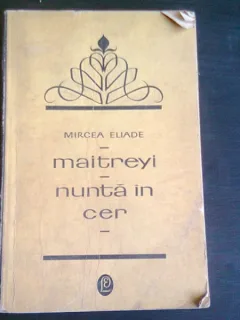 MAITREYI, NUNTA IN CER - MIRCEA ELIADE