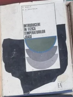 D. Balla, R. V. Deutsch - Introducere in Fizica Temperaturilor Joase
