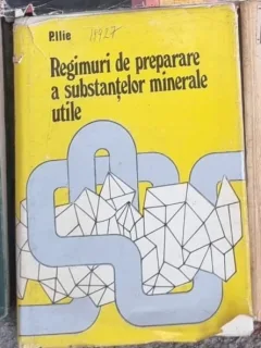 Paraschiv Ilie - Regimuri de Preparare a Substantelor Minerale Util