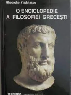 Gheorghe Vladutescu - O enciclopedie a filosofiei grecesti