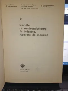 Circuite cu semiconductoare in industrie . Aparate de masurat - I.Felea , I.Alexiu , R.Andreescu , A.Vatasescu , I.Boconcios , D.Bengulescu