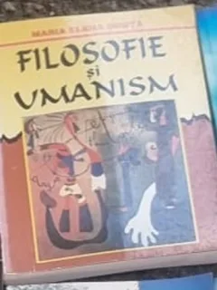 Maria Elena Druta - Filosofie si Umanism