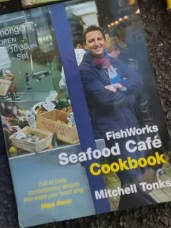 Mitchell Tonks - FishWorks Seafood Cafe CookBook