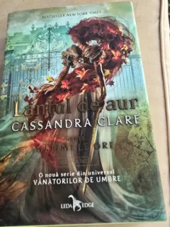 Cassandra Clare - Ultimele Ore, Vol 1. Lantul de Aur