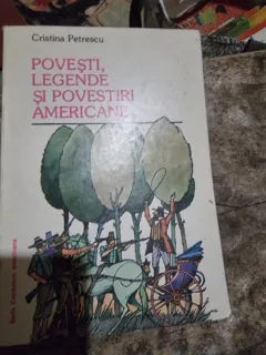 Cristina Petrescu - Povesti, Legende si Povestiri Americane