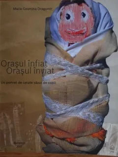 Maria Cosmina Dragomir - Orasul Infiat,Orasul Inviat