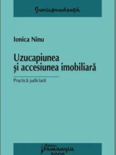 Ionica Nicu - Uzucapiunea si Accesiunea Imobiliara