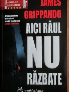 James Grippando - Aici Raul nu Razbate