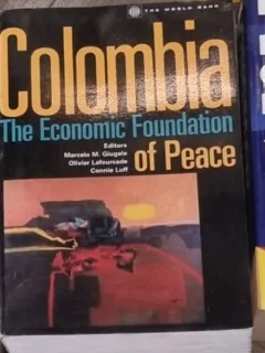 Marcel M. Giugale, Olivier Lafourcade, Connie Luff - Colombia: The Economic Foundation of Peace