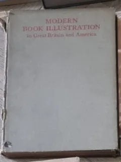 Modern Book Illustration in Great Britain and America - C. Geoffrey Holme