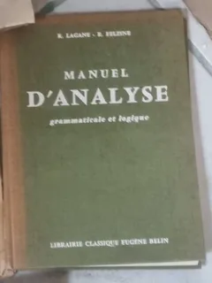 R. Lagane, R. Felzine - Manuel D'Analyse. Grammaticale et Logique