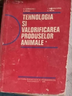 V. Barbulescu, I. Vacaru Opris, C. Velea - Tehnologia si Valorificarea Produselor Animale
