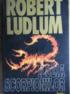 Robert Ludlum - Iluzia Scorpionilor Vol 1