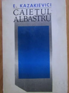 Emmanuil Kazakievici - Caietul Albastru