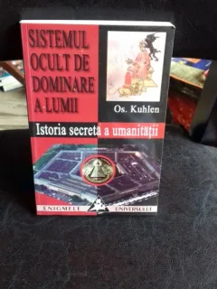SISTEMUL OCULT DE DOMINARE A LUMII - OS. KUHLEN
