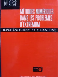 B. N. Pchenitchny, Yuri M. Danilin - Metodes Numeriues dans les Problemes D'Extremum