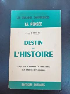 Destin De L'Histoire : Essai Sur L'Apport Du Marxisme Aux Etudes Historiques