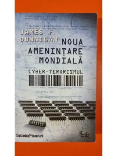 NOUA AMENINTARE MONDIALA - JAMES F. DUNNIGAN