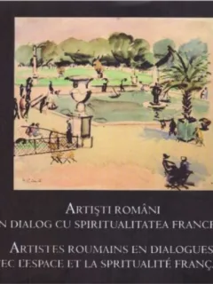Artisti Romani i Dialog cu Spiritualitatea Franceza