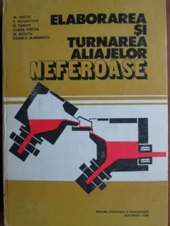 M. Ienciu - Elaborarea si Turnarea Aliajelor Neferoase