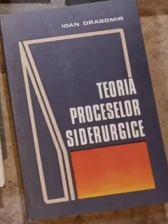 Ioan Dragomir - Teoria Proceselor Siderurgice