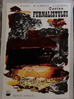 P. Tocu, M. Vladescu, S. Calinescu - Cartea Furnalistului