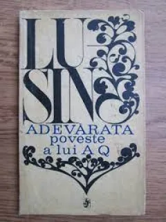 Adevarata poveste a lui AQ - Lu Sin