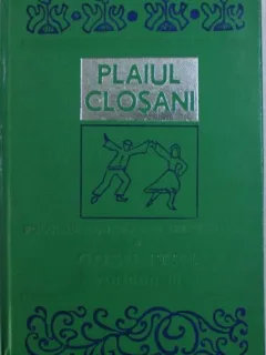 Pavel Ciobanu - Plaiul Closani. Folclor din Valea Superioara a Cosustei Vol III