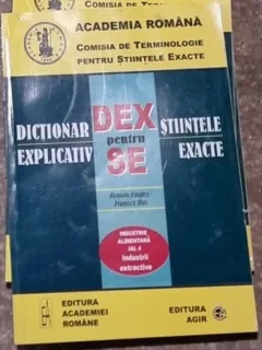 Dictionar Explicativ pentru Stiinte Exacte - Industrie Alimentara. Industrii Extractive