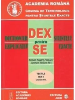 Dictionar Explicativ pentru Stiintele Exacte - Textile Tex 6 Literele H-L