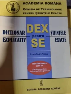 Dictionar Explicativ pentru Stiintele Exacte - Electrotehnica ELTH 19 Electromagnetism si Electronica Generala