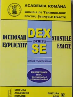 Dictionar Explicativ pentru Stiintele Exacte - Electrotehnica ELTH 7. Electrobiologie si Echipament Medical