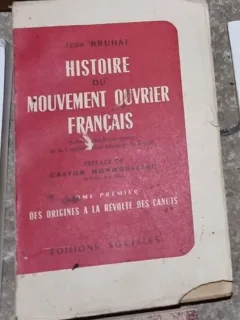 Jean Bruhat - Histoire du Mouvement Ouvrier Francais Tome I