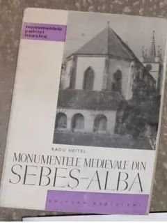 Monumentele medievale din Sebes - Alba - Radu Heitel