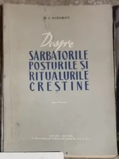 Despre sarbatorile posturile si ritualurile crestine - D.I. Sidorov