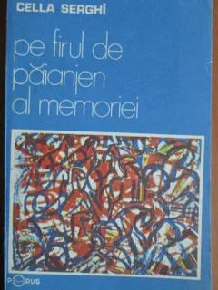 Cella Serghi - Pe firul de Paianjen al Memoriei