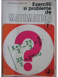 Constantin Ionescu Tiu - Exercitii si Probleme de Matematica pentru clasele VI-X Partea I