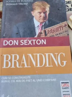 Branding. Cum se construieste bunul cel mai de pret al unei companii - Don Sexton