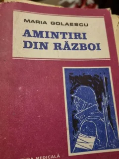 Maria Golaescu - Amintiri din Razboi