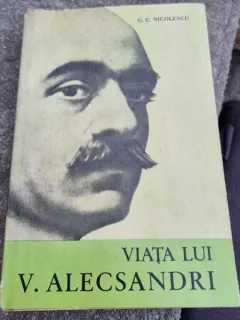 G. C. Nicolescu - Viata lui V. Alecsandri