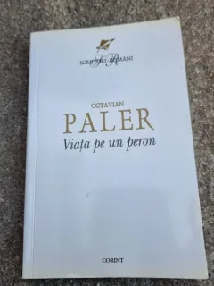 Octvian Paler - Viata pe un Peron