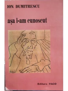 Asa i-am cunoscut - Ion Dumitrescu